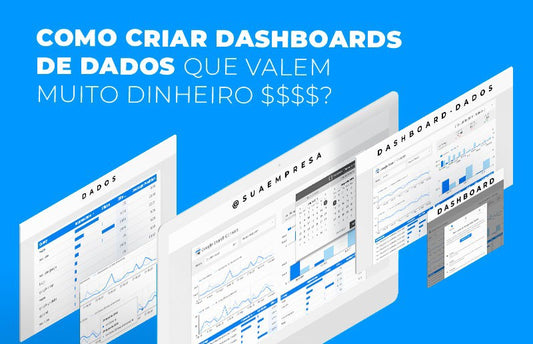 Como criar dashboards de dados que valem muito dinheiro?