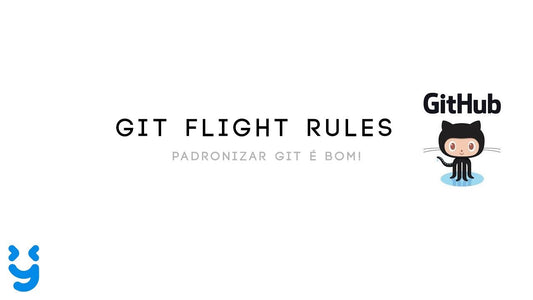 GIT FLIGHT RULES - Vamos padronizar as coisas no git? - Git NIghts