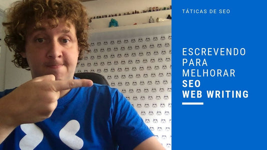 Escrevendo para melhorar o SEO (Web Writing)