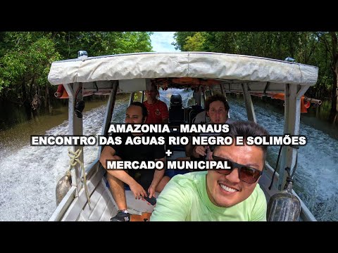 Encontro das aguas rio negro e solimões + Mercado Municipal de Manaus