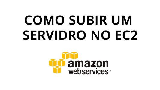 Como usar o Amazon EC2 e subir um servidor