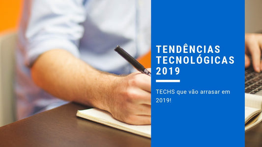 Tendências Tecnológicas 2019
