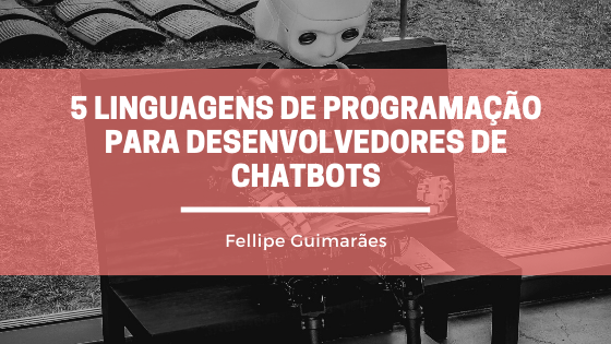 5 Linguagens de Programação para Desenvolvedores de Chatbots
